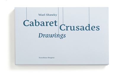 Picture of Wael Shawky – Cabaret Crusades – Drawings